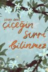 Çiçeğin Sırrı Bilinmez