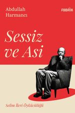 Sessiz ve Asi & Selim İleri Öykücülüğü