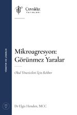 Mikroagresyon: Görünmez Yaralar & Okul Yöneticileri İçin Rehber