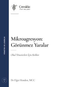 Mikroagresyon: Görünmez Yaralar & Okul Yöneticileri İçin Rehber