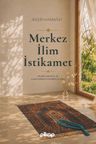 Merkez, İlim, İstikamet
