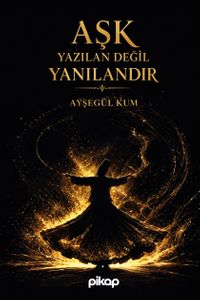 Aşk Yazılan Değil Yanılandır
