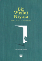 Bir Vuslat Niyazı & Namaza Dair Hasbihal