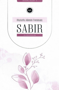 Huzurlu Ailenin Teminatı Sabır
