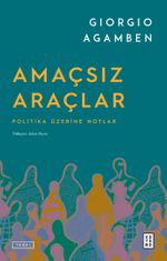 Amaçsız Araçlar & Politika Üzerine Notlar