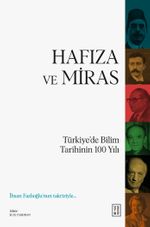 Hafıza ve Miras & Türkiye'de Bilim Tarihinin 100 Yılı
