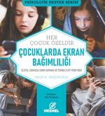 Çocuklarda Ekran Bağımlılığı & Dijital Dünyada Sınır Koymak ve Teknolojiyi Yönetmek