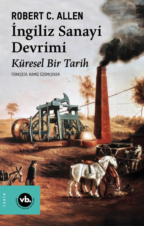 İngiliz Sanayi Devrimi &amp; Küresel Bir Tarih