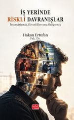 İş Yerinde Riskli Davranışlar & İnsanı Anlamak, Güvenli Davranışı Geliştirmek