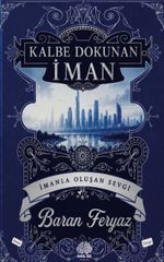 Kalbe Dokunan İman & İmanla Oluşan Sevgi