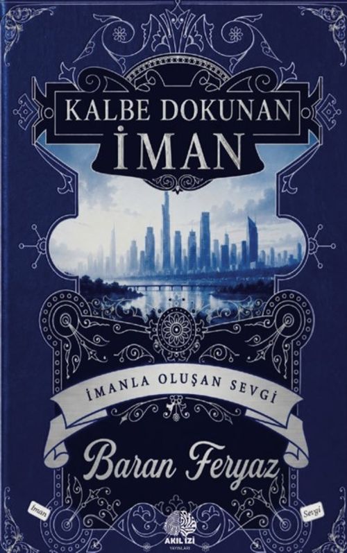 Kalbe Dokunan İman &amp; İmanla Oluşan Sevgi