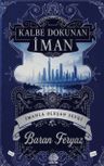 Kalbe Dokunan İman &amp; İmanla Oluşan Sevgi