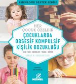 Çocuklarda Obsesif Kompulsif Kişilik Bozukluğu & OKB - Tanı - Nedenler - Tedavi - Eğitim