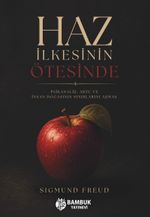Haz İlkesinin Ötesinde & Psikanaliz, Arzu ve İnsan Doğasının Sınırlarını Aşmak