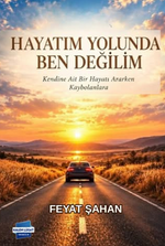 Hayatım Yolunda, Ben Değilim