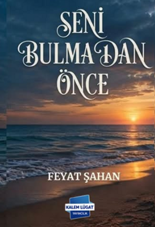 Seni Bulmadan Önce
