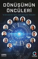 Dönüşümün Öncüleri & İş Dünyasında Yapay Zeka Dönüşüm Hikayeleri