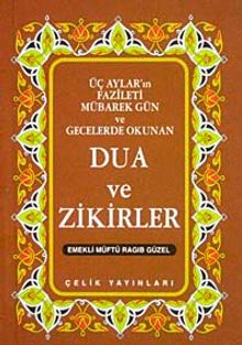 Üç Aylar Mübarek Gün ve Gecelerde Okunan Dua ve Zikirler