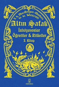 Altın Şafak 2. Kitap & İnisiyasyonlar, Öğretiler ve Ritüeller