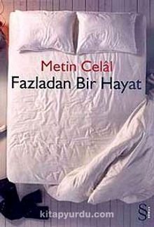 Fazladan Bir Hayat - Metin Celal