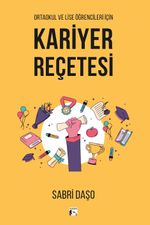 Ortaokul ve Lise Öğrencileri İçin Kariyer Reçetesi