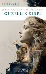 Estetik Cerrahın Gözünden Güzellik Sırrı