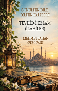 Gönülden Dile Dilden Kalplere “Tevhid-i Kelam” (İlahiler)
