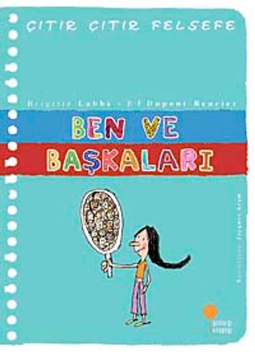 Ben ve Başkaları / Çıtır Çıtır Felsefe (16. Kitap)