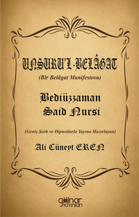 Unsuru'l-Belagat (Bir Belagat Manifestosu) Bediüzzaman Said Nursî