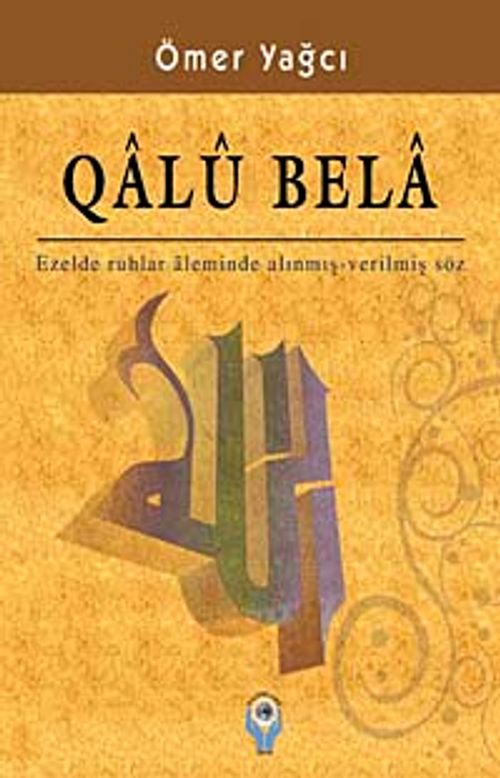 Qalu Bela & ezelde Ruhlar Aleminde Alınmış-Verilmiş Söz