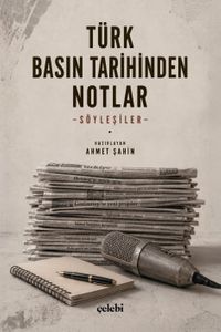 Türk Basın Tarihinden Notlar & Söyleşiler