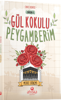 Gül Kokulu Peygamberim / Mekke Dönemi