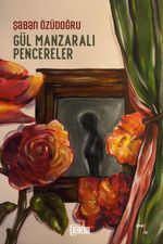 Gül Manzaralı Pencereler