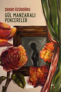 Gül Manzaralı Pencereler