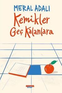 Kemikler Geç Kalanlara