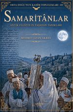 Ortadoğu'nun Kadim Toplulukları-3 / Samaritanlar & Antik Filistin'in Yaşayan Tanıkları