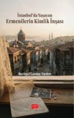 İstanbul'da Yaşayan Ermenilerin Kimlik İnşası