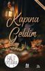 Kapına Geldim