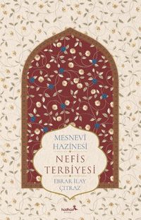 Mesnevî Hazinesi - Nefis Terbiyesi