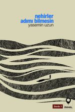 Nehirler Adımı Bilmesin