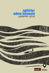 Nehirler Adımı Bilmesin