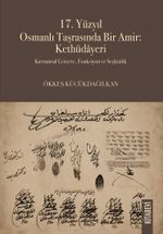 17. Yüzyıl Osmanlı Taşrasında Bir Amir: Kethüdayeri Kavramsal Çerçeve, Fonksiyon ve Seçkinlik