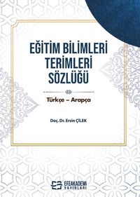 Eğitim Bilimleri Terimleri Sözlüğü & Türkçe-Arapça / Arapça-Türkçe