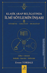 Klasik Arap Belagatında İlmî Söylemin İnşası