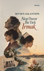 Akıp Durur Bir Deli Irmak