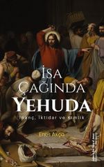 İsa Çağında Yehuda & İnanç, İktidar ve Kimlik