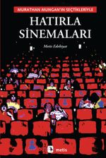 Hatırla Sinemaları & Murathan Mungan'ın Seçtikleriyle