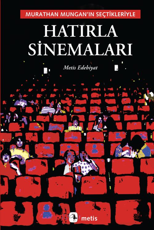 Hatırla Sinemaları &amp; Murathan Mungan'ın Seçtikleriyle