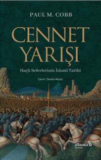 Cennet Yarışı & Haçlı Seferlerinin İslami Tarihi