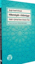 Hikemiyat-ı İslamiyye & Sadi-i Şirazi'den Sözün Özü